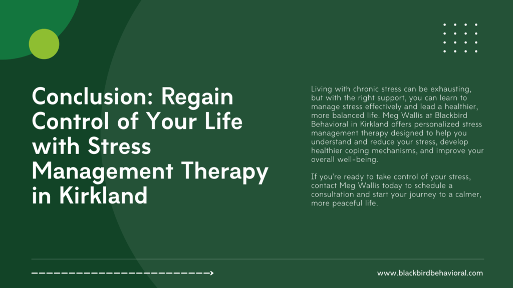 Conclusion: Regain Control of Your Life with Stress Management Therapy in Kirkland