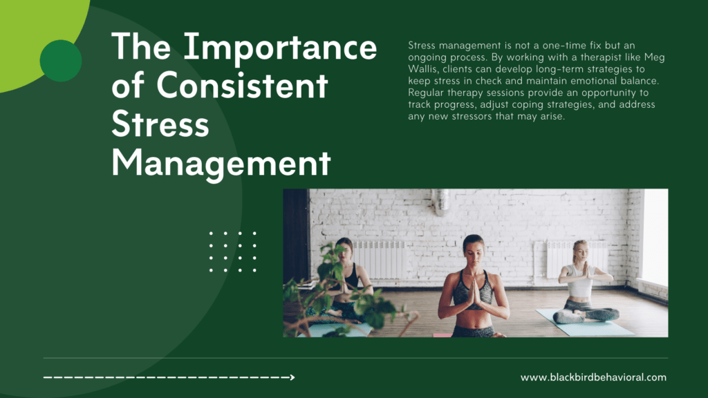 The Importance of Consistent Stress Management