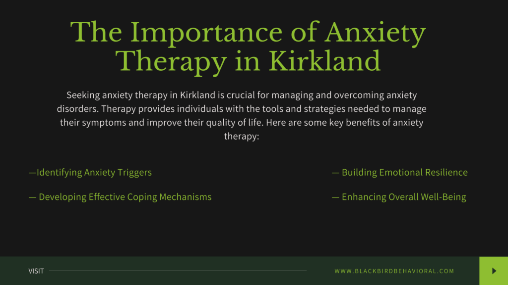 A slide titled "The Importance of Anxiety Therapy in Kirkland" with green text on a dark background, explaining the benefits of anxiety therapy.