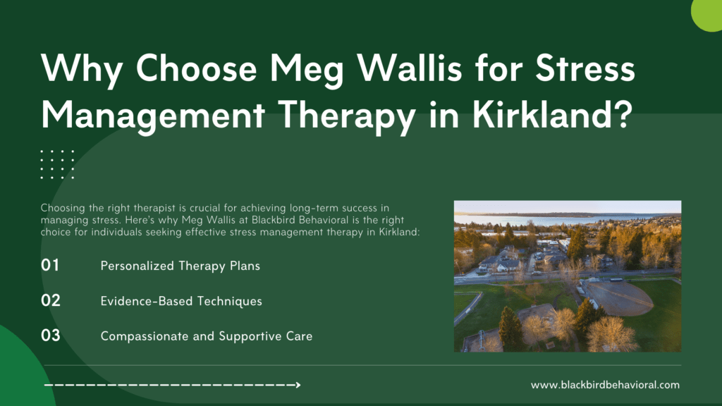 Why Choose Meg Wallis for Stress Management Therapy in Kirkland?